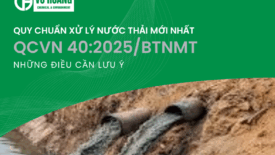 QUY CHUẨN XỬ LÝ NƯỚC THẢI MỚI NHẤT QCVN 40:2025/BTNMT: NHỮNG ĐIỀU CẦN LƯU Ý