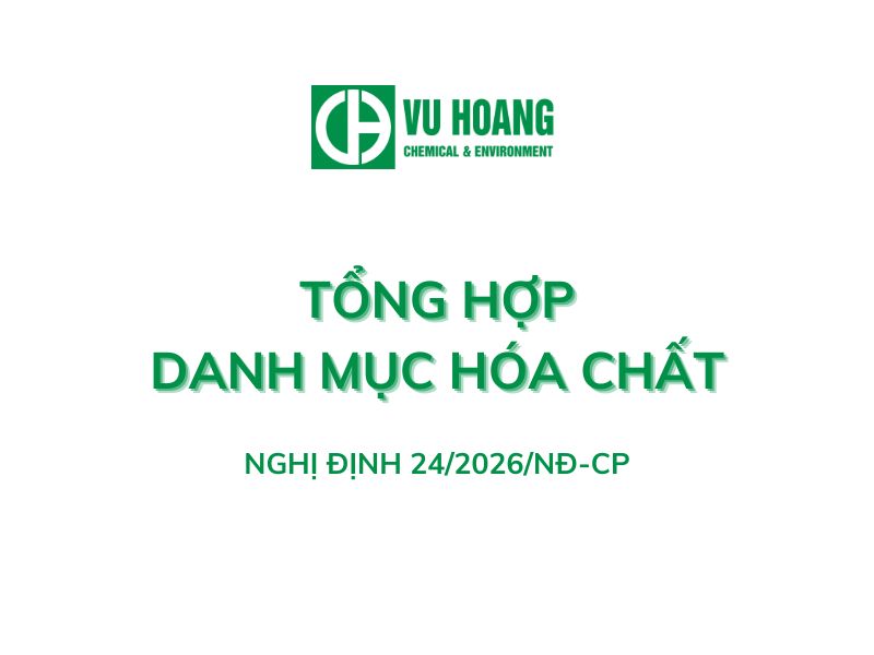 Toàn bộ danh mục hóa chất theo Nghị định 24/2026/NĐ-CP