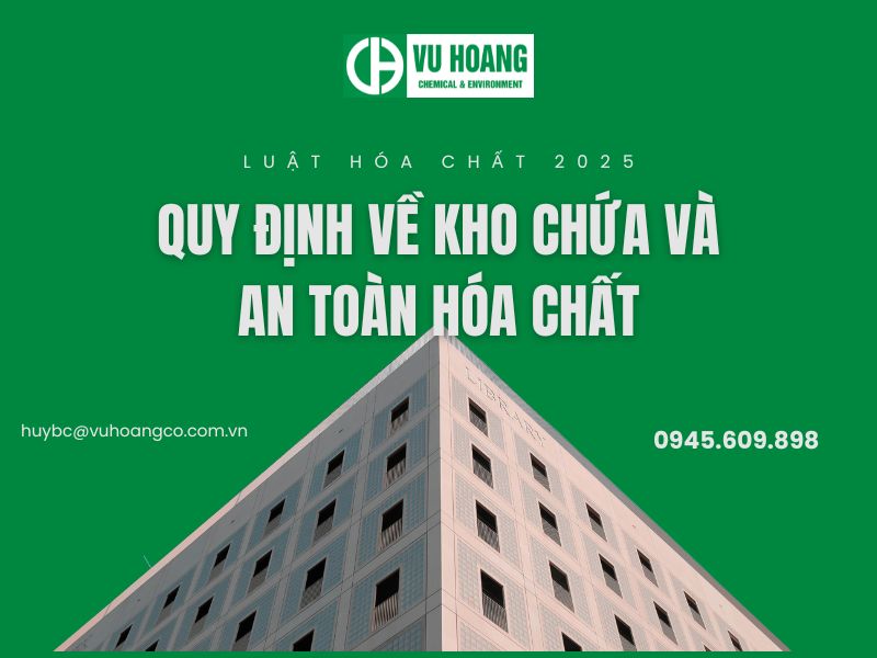 Quy Chuẩn Mới Về Kho Chứa Và An Toàn Hóa Chất Cho Các Doanh Nghiệp: Luật Hóa Chất Mới Nhất 2025