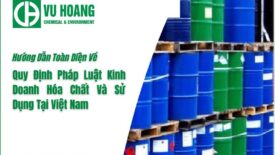 Hướng Dẫn Toàn Diện Về Quy Định Pháp Luật Kinh Doanh Hóa Chất Và Sử Dụng Tại Việt Nam (Cập nhật 2026) 